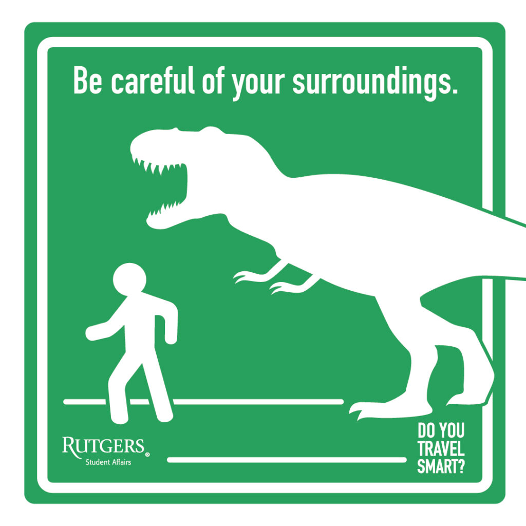 be carefule of your surroundings t-rex